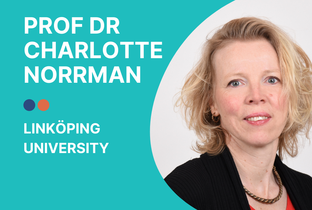 “University staff learn how to switch between the roles of teacher, coach and organiser”: Prof Dr Charlotte Norrman, Linköping University